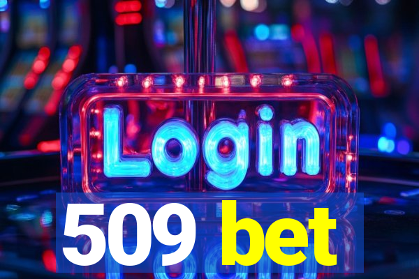 509 bet